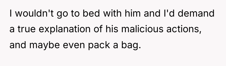 I wouldn't go to bed with him and I'd demand...