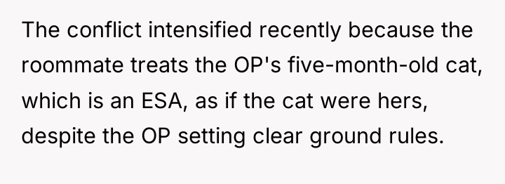 The conflict intensified recently because the roommate treats the OP's...