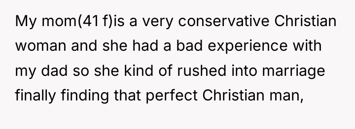 My mom(41 f)is a very conservative Christian woman and she...