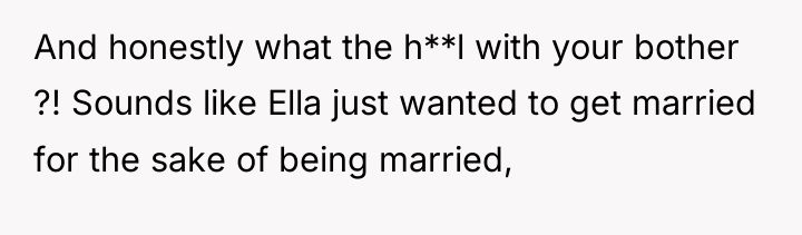 And honestly what the h**l with your bother ?! Sounds...