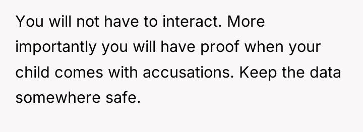 You will not have to interact. More importantly you will...