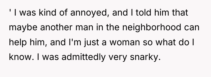 ' I was kind of annoyed, and I told him...