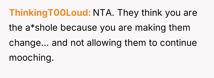 ThinkingT00Loud NTA. They think you are the a*shole because you...
