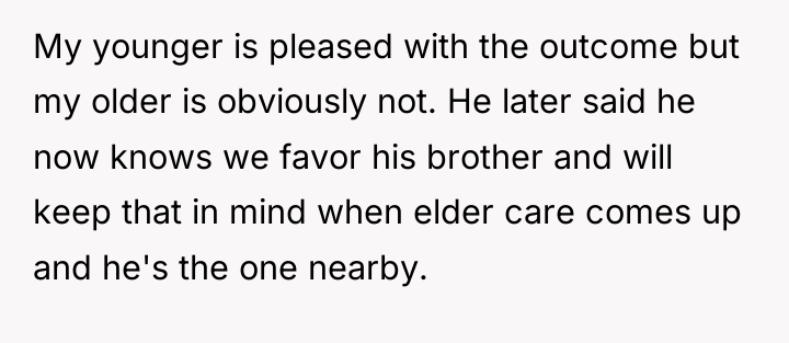My younger is pleased with the outcome but my older...