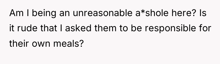 Am I being an unreasonable a*shole here? Is it rude...
