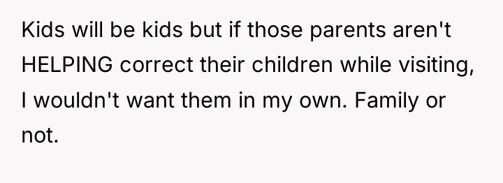 Kids will be kids but if those parents aren't HELPING...