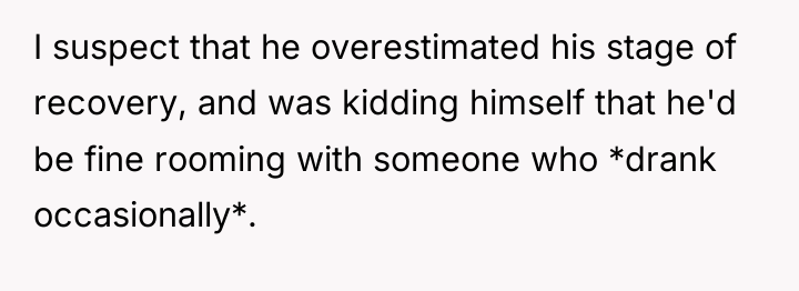 I suspect that he overestimated his stage of recovery, and...