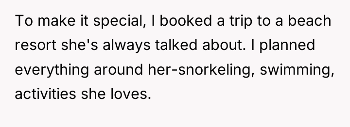To make it special, I booked a trip to a...