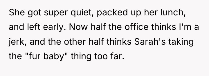 She got super quiet, packed up her lunch, and left...