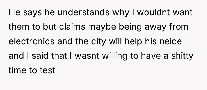 He says he understands why I wouldnt want them to...