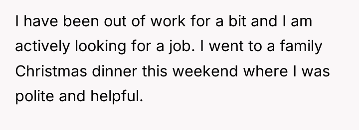 I have been out of work for a bit and...