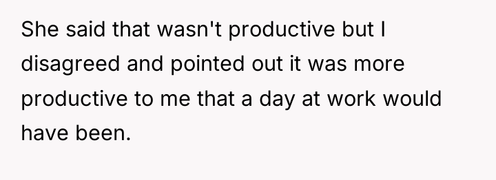 She said that wasn't productive but I disagreed and pointed...