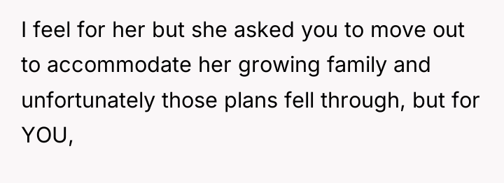 I feel for her but she asked you to move...