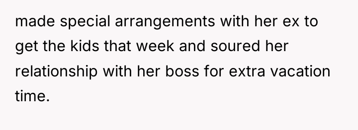 made special arrangements with her ex to get the kids...