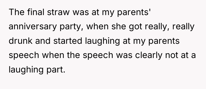 The final straw was at my parents' anniversary party, when...