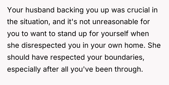 Your husband backing you up was crucial in the situation,...