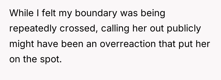 While I felt my boundary was being repeatedly crossed, calling...