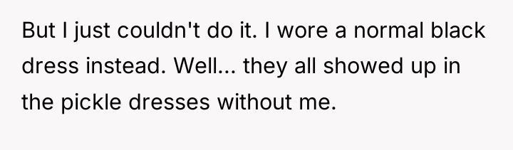 But I just couldn't do it. I wore a normal...