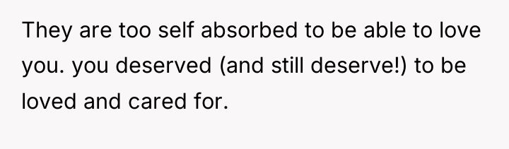 They are too self absorbed to be able to love...