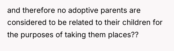 and therefore no adoptive parents are considered to be related...