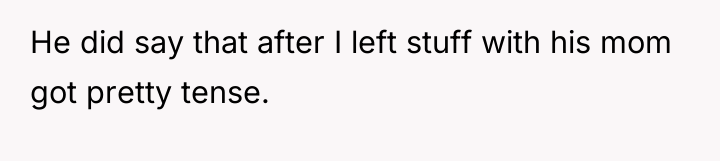 He did say that after I left stuff with his...