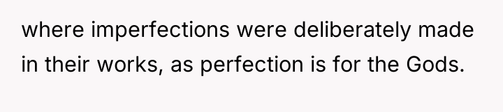 where imperfections were deliberately made in their works, as perfection...