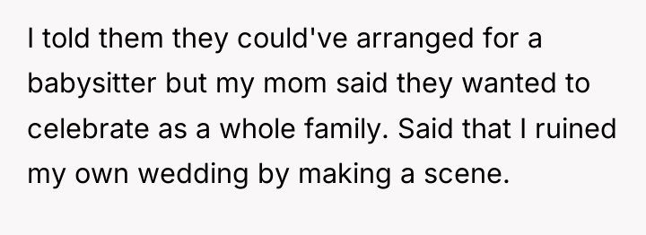 I told them they could've arranged for a babysitter but...