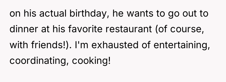 on his actual birthday, he wants to go out to...