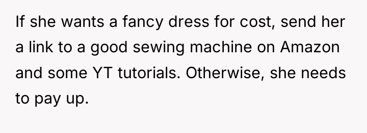 If she wants a fancy dress for cost, send her...
