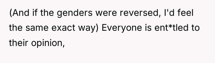 (And if the genders were reversed, I'd feel the same...