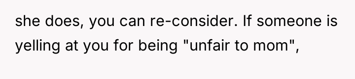 she does, you can re-consider. If someone is yelling at...