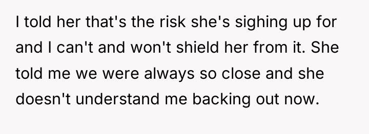 I told her that's the risk she's sighing up for...
