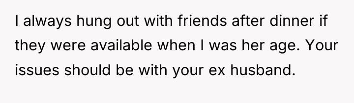 I always hung out with friends after dinner if they...