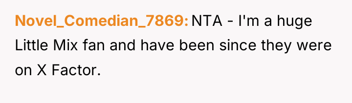 Novel_Comedian_7869 NTA - I'm a huge Little Mix fan and...