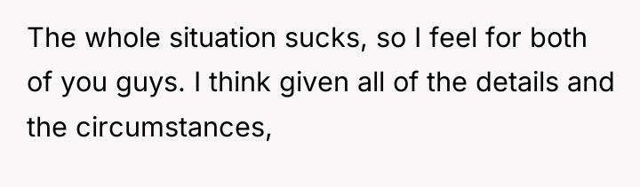 The whole situation sucks, so I feel for both of...
