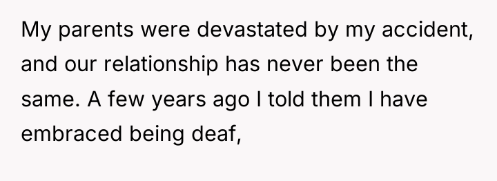 My parents were devastated by my accident, and our relationship...