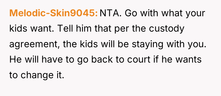 Melodic-Skin9045 NTA. Go with what your kids want. Tell him...