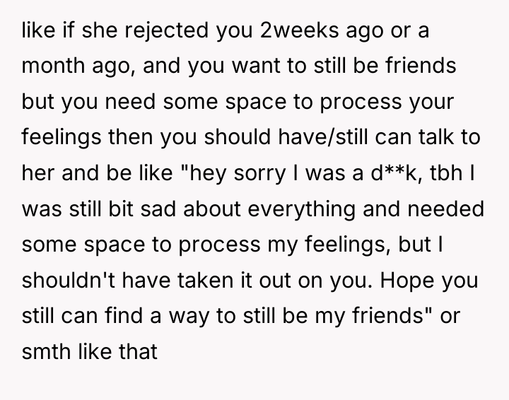 like if she rejected you 2weeks ago or a month...