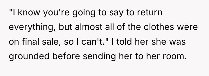 "I know you're going to say to return everything, but...