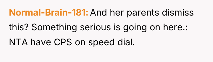 Normal-Brain-181 And her parents dismiss this? Something serious is going...