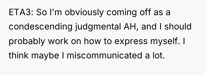 ETA3: So I'm obviously coming off as a condescending judgmental...