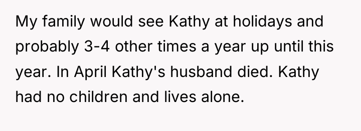 My family would see Kathy at holidays and probably 3-4...