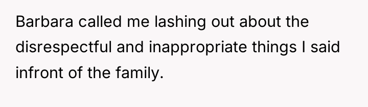 Barbara called me lashing out about the disrespectful and inappropriate...