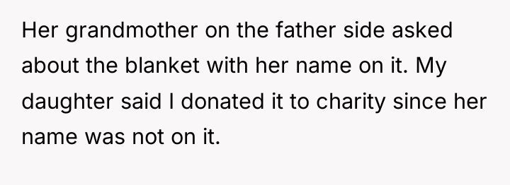 Her grandmother on the father side asked about the blanket...
