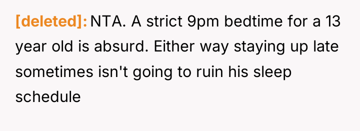 [deleted] NTA. A strict 9pm bedtime for a 13 year...