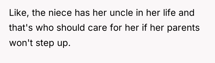 Like, the niece has her uncle in her life and...