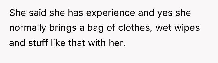 She said she has experience and yes she normally brings...