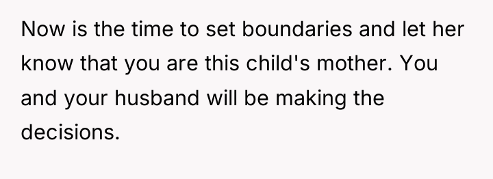 Now is the time to set boundaries and let her...