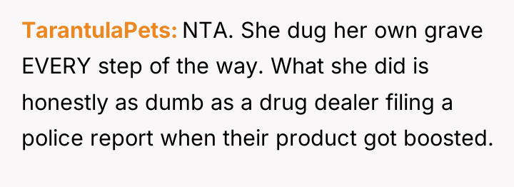 TarantulaPets NTA. She dug her own grave EVERY step of...