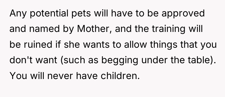 Any potential pets will have to be approved and named...
